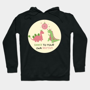 Dance To Your Own Rhythm Hoodie